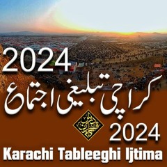 Karachi Ijtema 2024 Molana Ibadullah Dusra Din Baad Namaz e Magrib 26-1-24