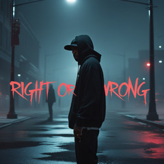 Right or wrong (prod. @nomidgusti)