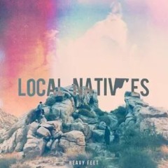 Local Natives - Heavy Feet (Burton Softly Edit)