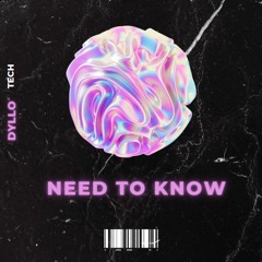 Dyllo - Need To Know ( FREEDOWNLOAD)