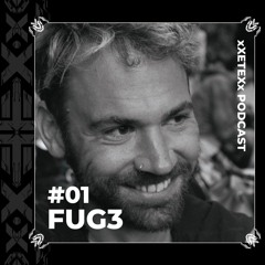 xXETEXx Podcast Series #01 | FUG3