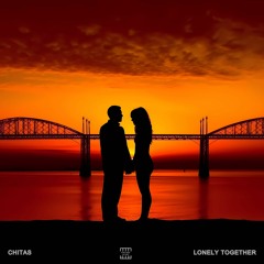 Lonely Together - Chitas