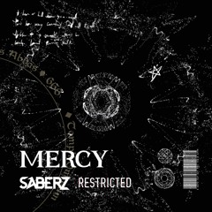 SaberZ x Restricted - Mercy (Extended Mix)