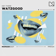 Watzgood - Hey There