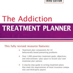 [Get] EBOOK 💞 The Addiction Treatment Planner (PracticePlanners) by  Robert R. Perki
