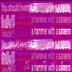 A HAMMER WITH A CAMERA INSIDE