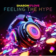 SHARON O LOVE - FEELING THE HYPE