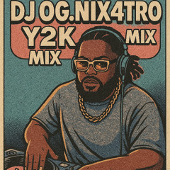 DJ OG.NIX4TRO Y2K MIX