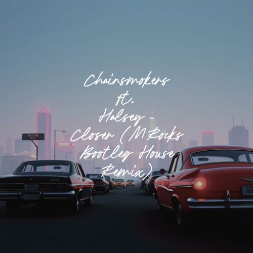 Chainsmokers ft. Halsey - Closer (MRocks Bootleg House Remix)