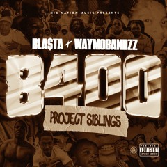 Bla$ta x WayMoBandzz ft. Banga - Bonded By Blood [Thizzler Exclusive]