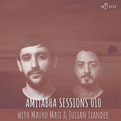 AMITABHA SESSIONS 010 with Mauro Masi & Julian Liander