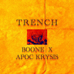 BOONE X APOC KRYSIS - TRENCH (Prod. Apoc Krysis)