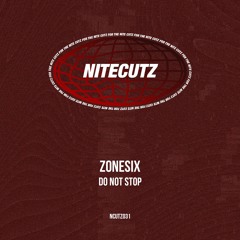 NCUTZ031 - Zonesix - Do Not Stop (Out Now)