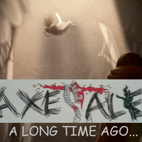 Axetale - A Long Time Ago...