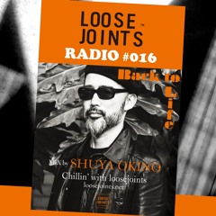 loosejoints RADIO #016 "Back to Life” Mix by SHUYA OKINO