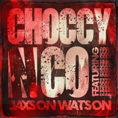 Choccy N Co VOL.1 (Feat. Jaxson Watson)