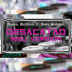 Desacatao Insu Version - Agonia Deliktual Ft Joven Sabotaje