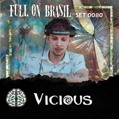 VICIOUS - SET 0080 EXCLUSIVO FULL ON BRASIL