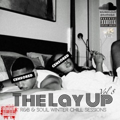 THE LAY UP Vol 8 - R&B & SOUL WINTER CHILL SESSIONS - MIXED BY AceTheDjUK