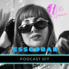 Esscobar  - Set #17 | House | Funk | Disco | By Lets Groove
