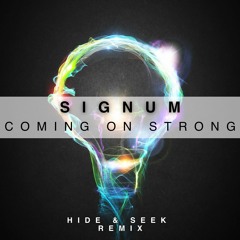 Signum - Coming On Strong (HIDE & SEEK REMIX)