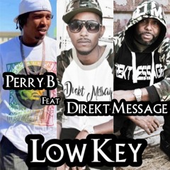 Low Key By Perry B feat. Direkt Message