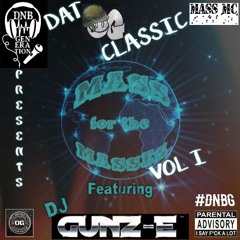 MASS FOR THE MASSES Vol 1 w/ DJ GUNZ-E (Dat OG Classic)