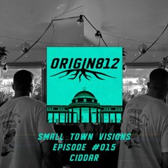 Small Town Visions Episode #015 - Ciddar