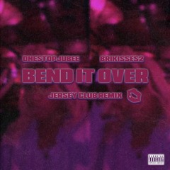 BEND IT OVER Feat. BriKisses2 (Jersey Club)