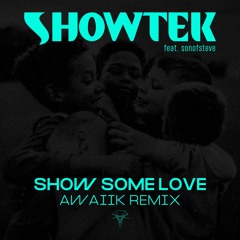 Show Some Love (Awaiik Extended Remix) [feat. sonofsteve]