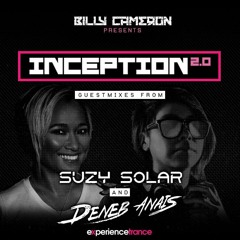 Billy Cameron Presents Inception 2.0 Ep 31  Suzy Solar & Deneb Anais Guest Mixes