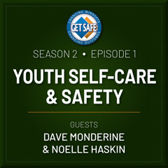Youth Self-care & Safety (Guests: Dave Monderine & Noelle Haskin)