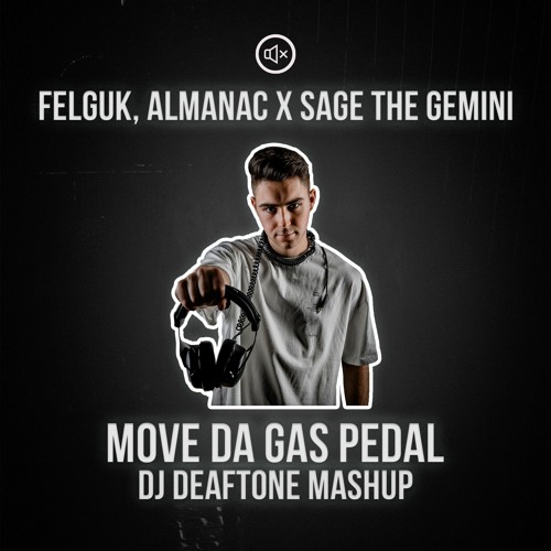 Stream Move Da Gas Pedal (DJ Deaftone Mashup)[PITCHED] by deaftone