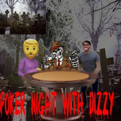 POKER NIGHT WITH DIZZY 😵