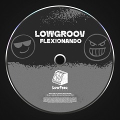 Lowgroov - Flexionando (Extended Mix)