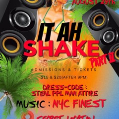 **PROMO AUGUST 29TH** "IT AH SHAKE PART 2" (@DJ MOE, @SELECTA KENNY)
