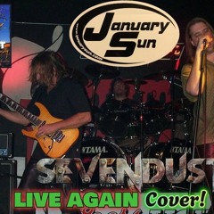 January Sun - Sevendust - "Live Again" Cover