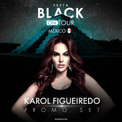 Karol Figueiredo - FESTA BLACK México Promo Podcast