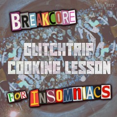 Glitchtrip - Cooking Lesson