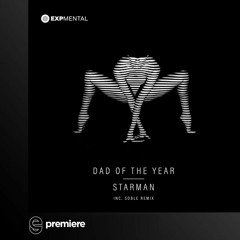 Premiere: Dad Of The Year - Starman - EXPmental Records