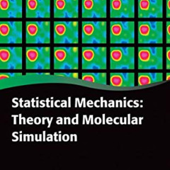[Free] EBOOK ☑️ Statistical Mechanics: Theory and Molecular Simulation (Oxford Gradua