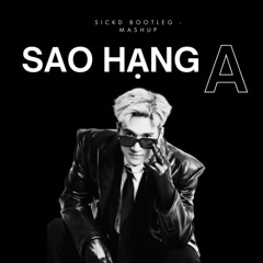 SAO HẠNG A - HIEUTHUHAI, Jsol, Song Luân, Dương Domic - SICKD BOOTLEG MASHUP - FREE (FILTER)