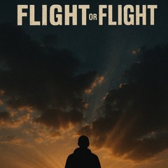 Fight or Flight