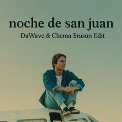 Hey Kid - Noche De San Juan (DaWave & Chema Erasun Edit Extended)