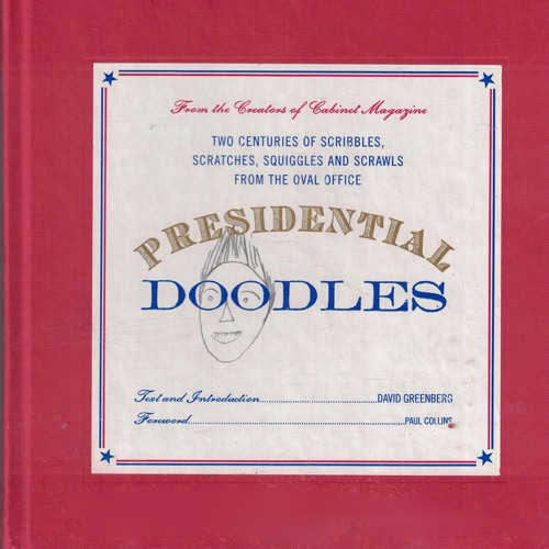 ✔pdf⚡ Presidential Doodles: Two Centuries of Scribbles, Scratches, Squiggles, and