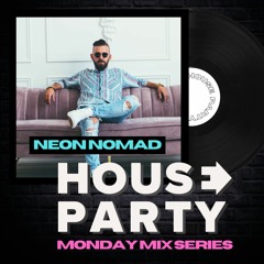 NEON NOMAD - House Party Events: Monday Mix Series