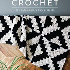 [Read] EBOOK 💝 Corner to Corner Crochet: 15 Contemporary C2C Projects by  Jess Coppo