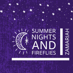 Summer Nights & Fireflies - Zam