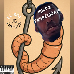 Mildz Taypeworm (Prod. By CRIPLA)