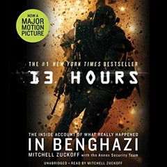 free EBOOK 📒 13 Hours: The Inside Account of What Really Happened in Benghazi by  Mi